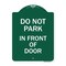 Signmission Designer Series Do Not Park in Front of Door, Green & White Aluminum Sign, 18" x 24", GW-1824-24145 A-DES-GW-1824-24145 - alternate 1